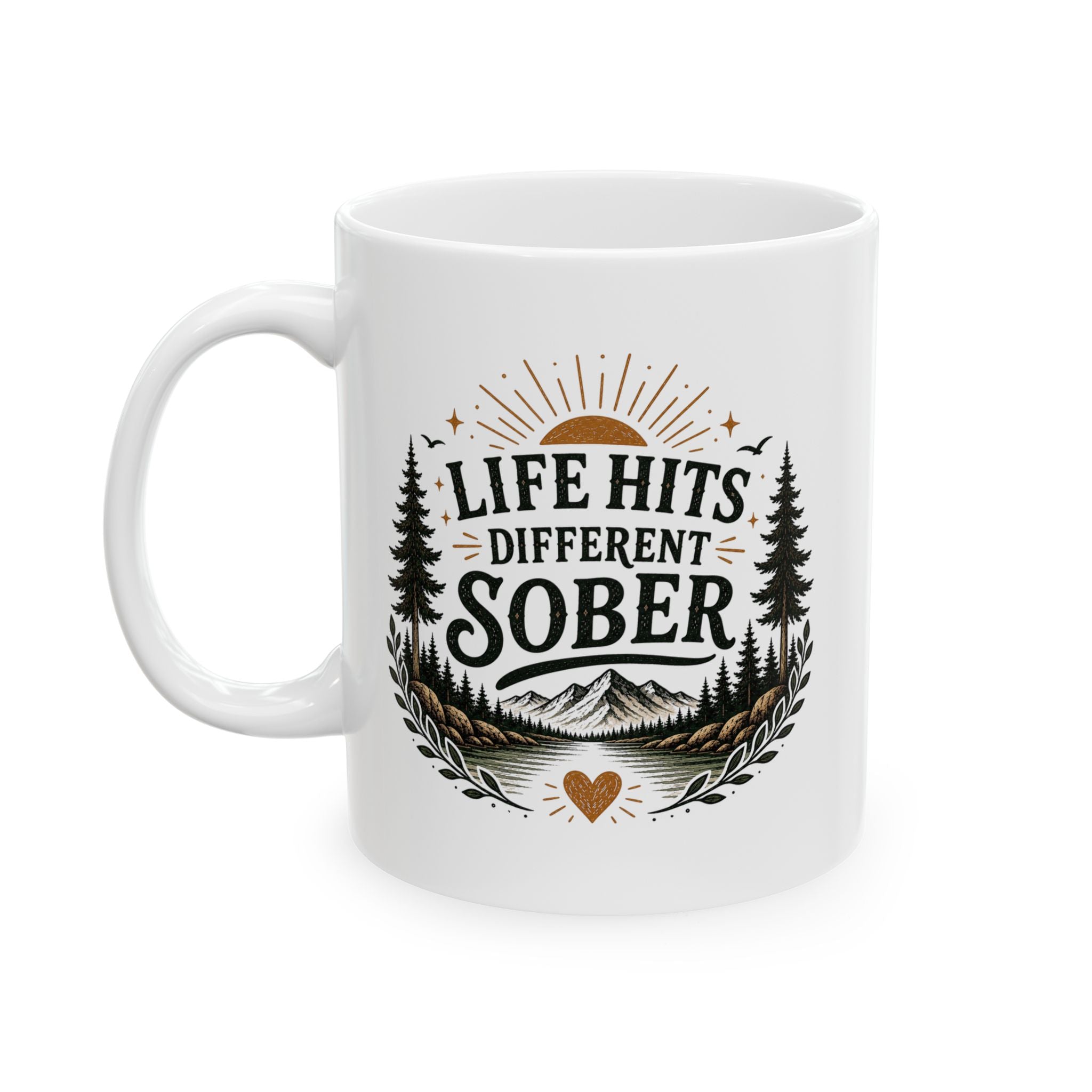 Life Hits Different Sober Coffee Mug — Ceramic Mug (11oz & 15oz)