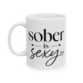Sober Is Sexy Ceramic Mug — 'Sober is Sexy' 11oz & 15oz