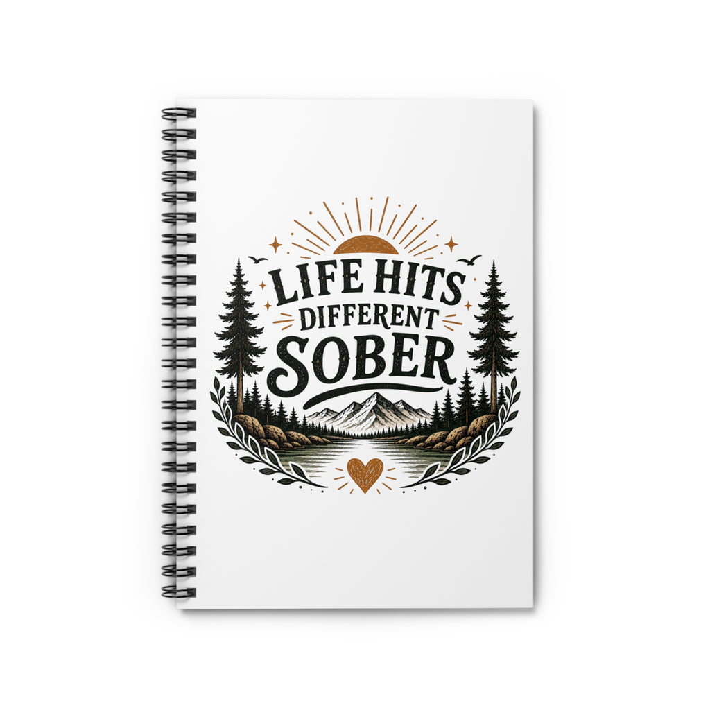 Sober Life Spiral Notebook — "Life Hits Different Sober" Ruled Journal