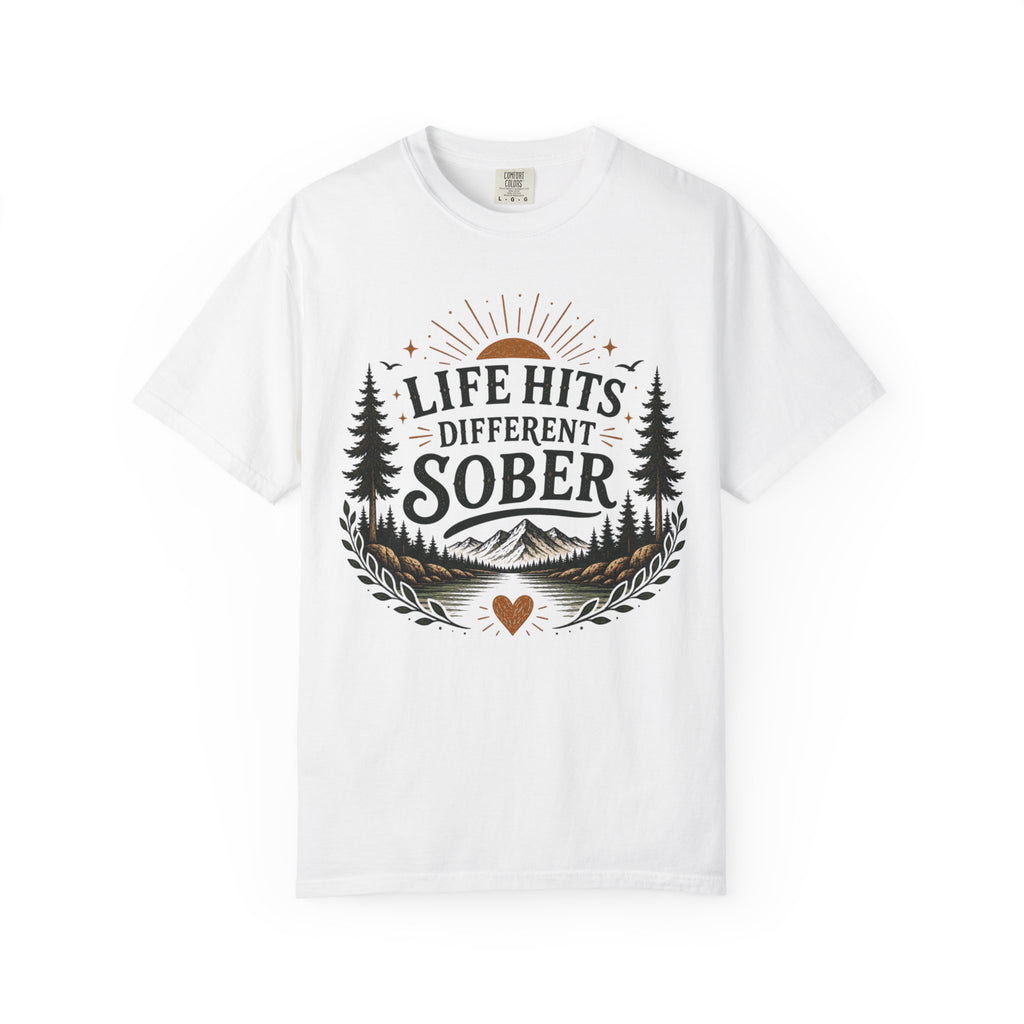 Sober Recovery T-Shirt — "Life Hits Different Sober" Inspirational Tee