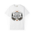 Sober Recovery T-Shirt — "Life Hits Different Sober" Inspirational Tee