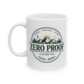 Zero Proof Coffee Mug — Alcohol-Free Living Ceramic Mug (11oz, 15oz)