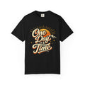 One Day at a Time T-Shirt
