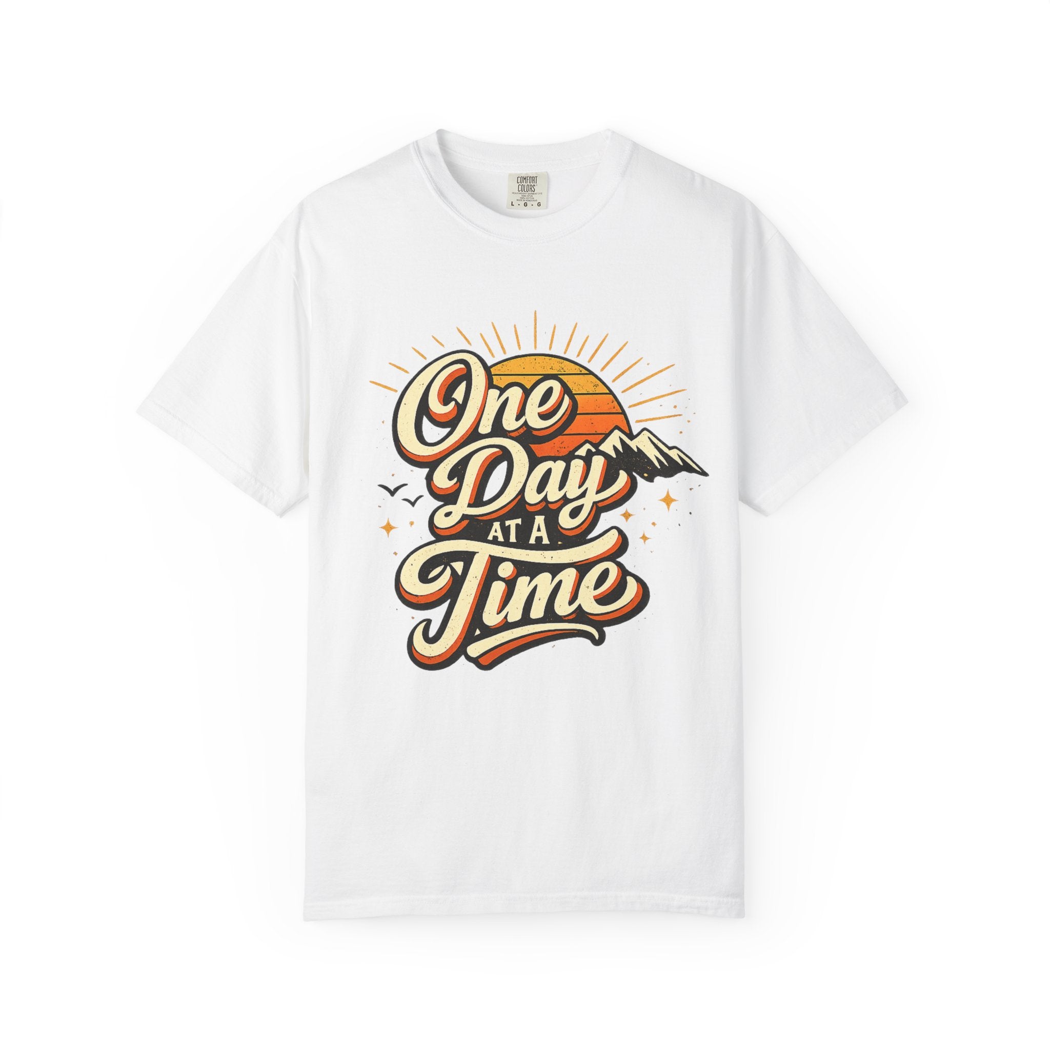 One Day at a Time T-Shirt