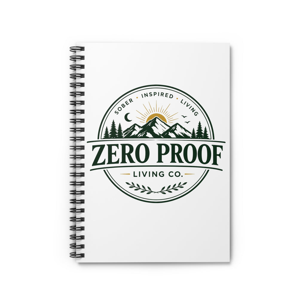 Zero Proof Spiral Notebook — Sober Inspired Living Ruled Journal