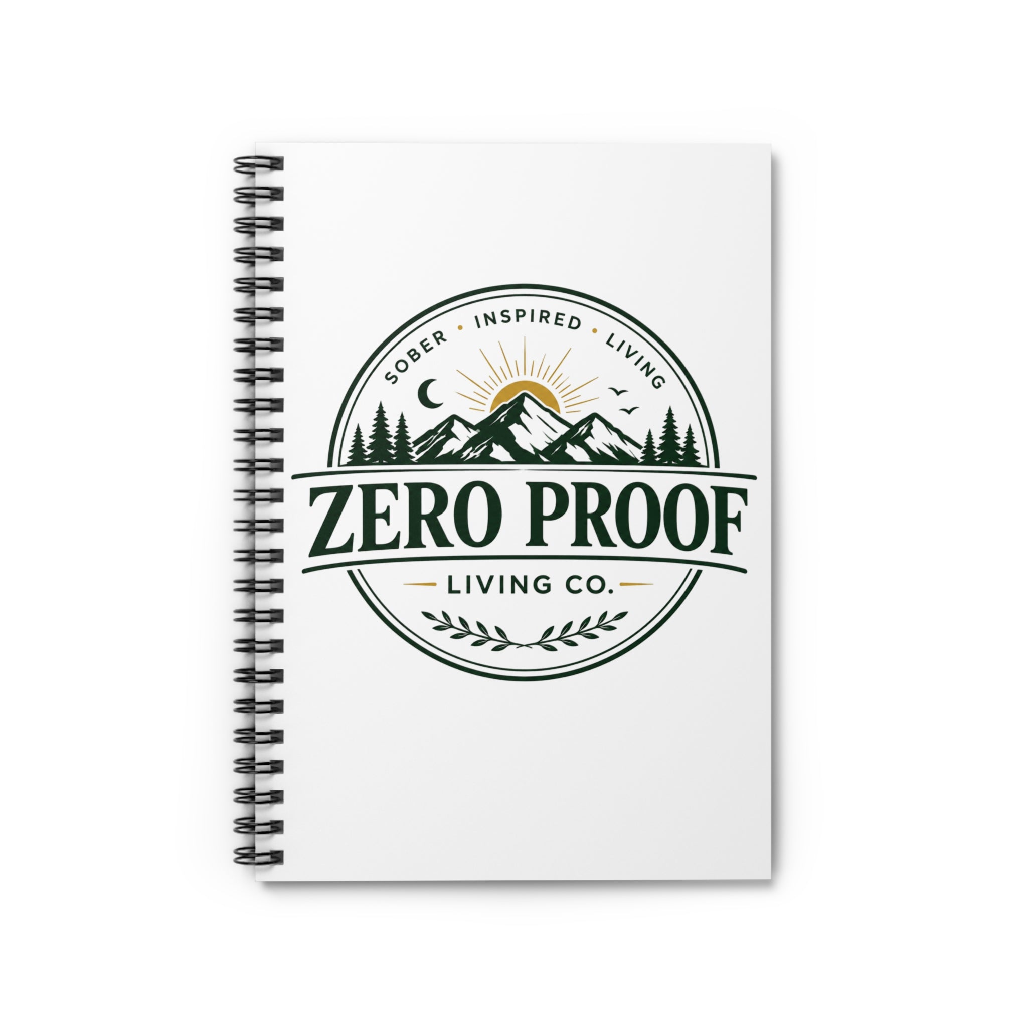 Zero Proof Spiral Notebook — Sober Inspired Living Ruled Journal